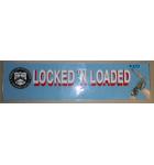 LOCKED 'N LOADED Arcade Machine Game FLEXIBLE Overhead Marquee Header #373 for sale 